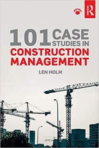 101 Case Studies In Construction Management, 2019