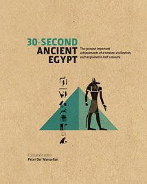 30-Second Ancient Egypt - The 50 Most Important Achievements Of A Timeless Civilisation Each Explained In Half A Minute, 2014.epub