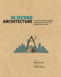 30-Second Architecture - The 50 Most Signicant Principles And Styles In Architecture, Each Explained In Half A Minute, 2013.epub