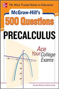 500 College Precalculus Questions - Ace Your College Exams, 2012