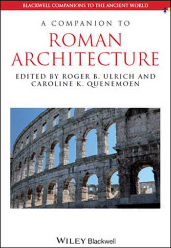 Download Architecture book, Architecture book, Download Free Architecture Book, دانلود کتاب معماری, کتاب معماری, مهندسی معماری, کتابهای معماری, دانلود معماری, کتابهای معماری, کتب معماری, دانلود کتب معماری A Companion to Roman Architecture , دانلود کتاب A Companion to Roman Architecture , کتاب A Companion to Roman Architecture , دانلود A Companion to Roman Architecture ,