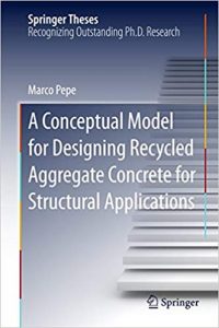 A Conceptual Model For Designing Recycled Aggregate Concrete For Structural Applications, 2015