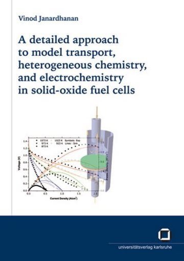 Download Chemical Engineering book, Chemical Engineering book, Download Free Chemical Engineering Book, دانلود کتاب مهندسی شیمی, کتاب مهندسی شیمی, مهندسی شیمی, کتابهای مهندسی شیمی, دانلود مهندسی شیمی, کتابهای مهندسی شیمی, کتب مهندسی شیمی, دانلود کتب مهندسی شیمی A detailed approach to model transport heterogeneous chemistry and electrochemistry in solid oxide fuel cells , دانلود کتاب A detailed approach to model transport heterogeneous chemistry and electrochemistry in solid oxide fuel cells , کتاب A detailed approach to model transport heterogeneous chemistry and electrochemistry in solid oxide fuel cells , دانلود A detailed approach to model transport heterogeneous chemistry and electrochemistry in solid oxide fuel cells ,