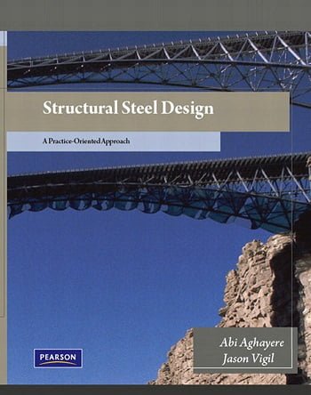 A. Aghayere, Structural Steel Design, 1st ed, 2009