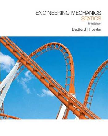 A. Bedford, Engineering Mechanics Statics, 5th ed, 2008