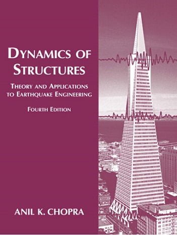 A. K. Chopra, Dynamics of Structures-Theory and Applications to Earthquake Engineering, 4th ed, 2012