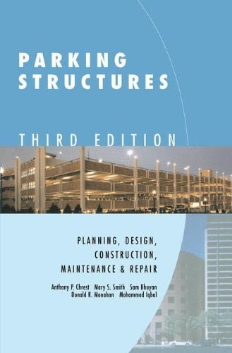 A. P. Chrest, Parking Structures Planning, Design, Construction, Maintenance, and Repair, 3rd ed, 2001