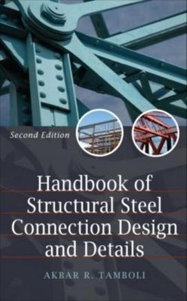 A. Tamboli, Handbook of Steel Connection Design and Details, 2nd ed, 2009