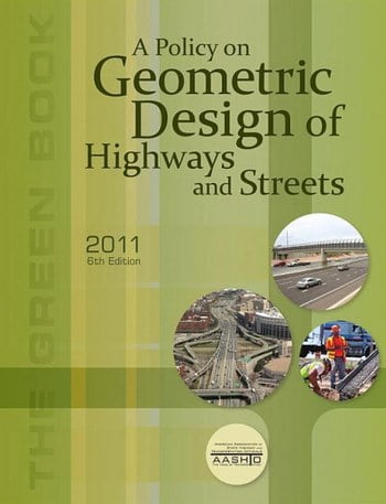 AASHTO, A Policy on Geometric Design of Highways and Streets 2011, 6th ed, 2011