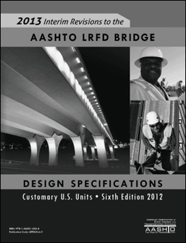 AASHTO LRFD Bridge Design Specifications, Customary U.S. Units with 2012 and 2013 Interim Revisions