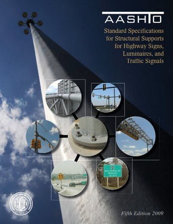 AASHTO, Standard Specifications for Structural Supports for Highway Signs, Luminaires and Traffic Signals, 5th ed, 2009