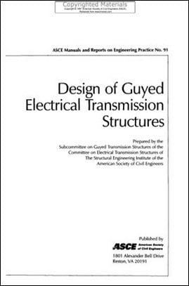 ASCE, Design of Guyed Electrical Transmission Structures, 1997