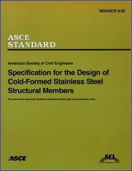 ASCE, Specification for the Design of Cold-Formed Stainless Steel Structural Members, 2002