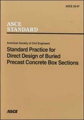 ASCE, Standard Practice for Direct Design of Buried Precast Concrete Box Sections, 2000