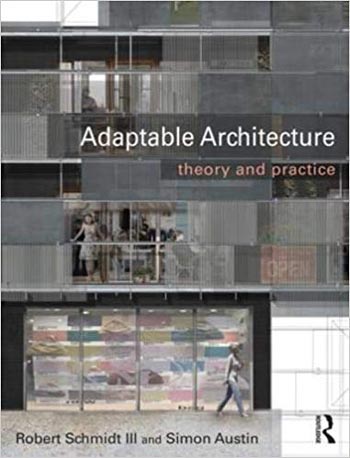 Download Architecture book, Architecture book, Download Free Architecture Book, دانلود کتاب معماری, کتاب معماری, مهندسی معماری, کتابهای معماری, دانلود معماری, کتابهای معماری, کتب معماری, دانلود کتب معماری Adaptable Architecture Theory and Practice دانلود کتاب Adaptable Architecture Theory and Practice کتاب Adaptable Architecture Theory and Practice دانلود Adaptable Architecture Theory and Practice