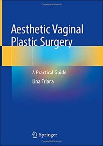 Aesthetic Vaginal Plastic Surgery - A Practical Guide, 2020