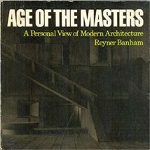 Age of the Masters - A Personal View of Modern Architecture