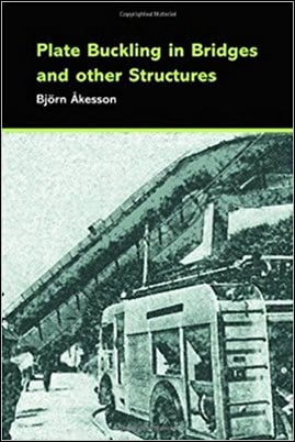 Akesson B., Plate Buckling in Bridges and Other Structures, 2007