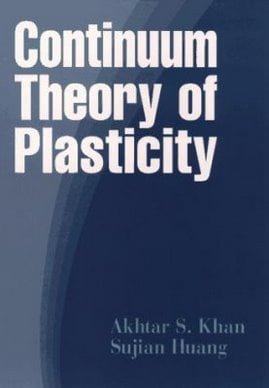 Akhtar S. Khan, Continuum Theory of Plasticity, 1995