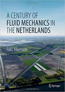 Alkemade F., A Century of Fluid Mechanics in The Netherlands, 2019