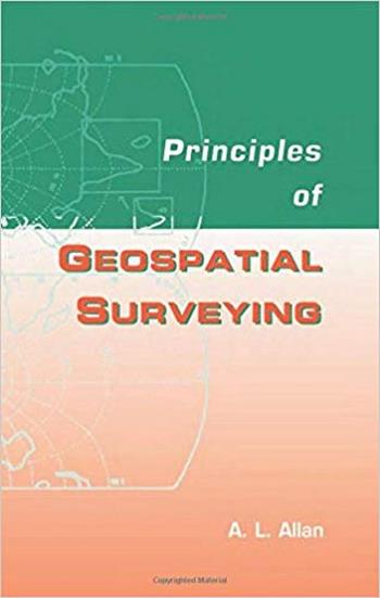 Allan A. L., Principles of Geospatial Surveying, 2007