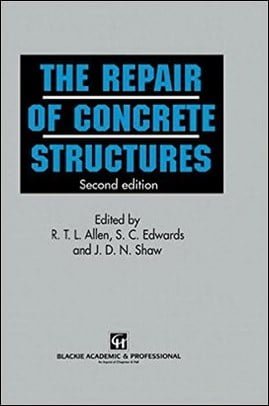 Allen R. T. L., The Repair of Concrete Structures, 2nd ed, 1993