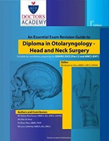 An Essential Exam Revision Guide To Diploma In Otolaryngology Head And Neck Surgery Dohns, September 2012