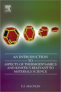 An Introduction To Aspects Of Thermodynamics And Kinetics Relevant To Materials Science, 3rd ed, 2007