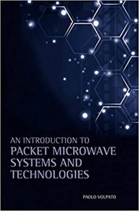 An Introduction To Packet Microwave Systems And Technologies, 2016