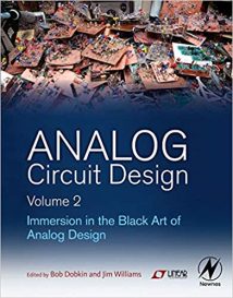 Analog Circuit Design Volume 2 - Immersion In The Black Art Of Analog Design, 2013