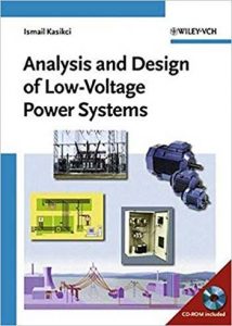 Analysis And Design Of Low-Voltage Power Systems - An Engineer'S Field Guide, 2004