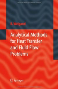 Analytical Methods For Heat Transfer And Fluid Flow Problems, 2004