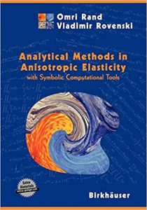 Analytical Methods In Anisotropic Elasticity - With Symbolic Computational Tools, 2005