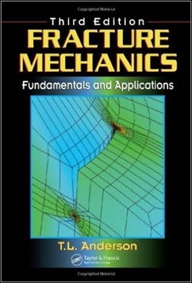 Anderson T. L., Fracture Mechanics - Fundamentals and Applications, 3rd ed, 2004