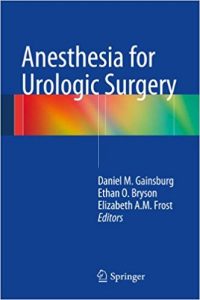 Anesthesia For Urologic Surgery, 2014