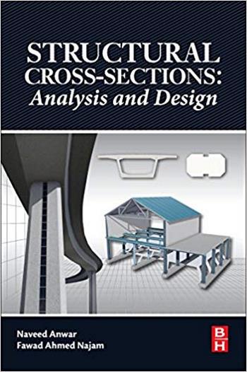 Anwar N., Structural Cross Sections - Analysis and Design, 2016