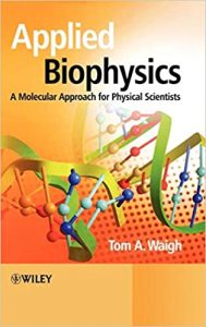 Applied Biophysics - A Molecular Approach For Physical Scientists, 2007