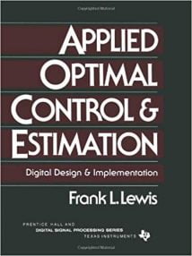 Applied Optimal Control And Estimation Digital Design And Implementation, 1992