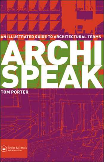 Download Architecture book, Architecture book, Download Free Architecture Book, دانلود کتاب معماری, کتاب معماری, مهندسی معماری, کتابهای معماری, دانلود معماری, کتابهای معماری, کتب معماری, دانلود کتب معماری Archispeak An illustrated guide to architectural terms , دانلود کتاب Archispeak An illustrated guide to architectural terms , کتاب Archispeak An illustrated guide to architectural terms , دانلود Archispeak An illustrated guide to architectural terms ,