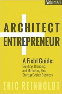 Architect And Entrepreneur - A Field Guide To Building, Branding, And Marketing Your Startup Design Business, 2015.epub