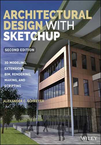 Download Architecture book, Architecture book, Download Free Architecture Book, دانلود کتاب معماری, کتاب معماری, مهندسی معماری, کتابهای معماری, دانلود معماری, کتابهای معماری, کتب معماری, دانلود کتب معماری Architectural Design with SketchUp 3D Modeling, Extensions, BIM, Rendering, Making, and Scripting , دانلود کتاب Architectural Design with SketchUp 3D Modeling, Extensions, BIM, Rendering, Making, and Scripting , کتاب Architectural Design with SketchUp 3D Modeling, Extensions, BIM, Rendering, Making, and Scripting , دانلود Architectural Design with SketchUp 3D Modeling, Extensions, BIM, Rendering, Making, and Scripting ,