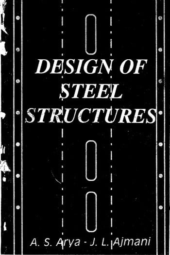 Arya A. S., Design of Steel Structures, 1977