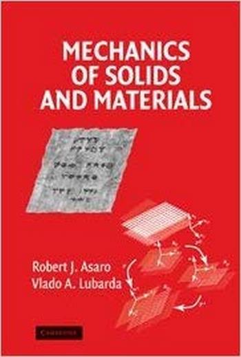 Asaro R., Mechanics of Solids and Materials, 2006