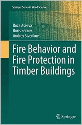 Aseeva R., Fire Behavior and Fire Protection in Timber Buildings, 2014