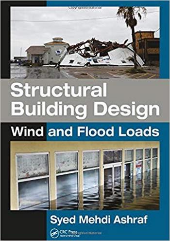 Ashraf S. M., Structural Building Design - Wind and Flood Loads, 2018