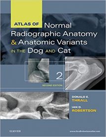 Atlas Of Normal Radiographic Anatomy And Anatomic Variants In The Dog And Cat, 2E, 2nd ed, 2016