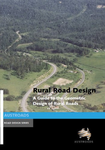 Austroads, Rural Road Design - A Guide to the Geometric Design of Rural Roads, 2003