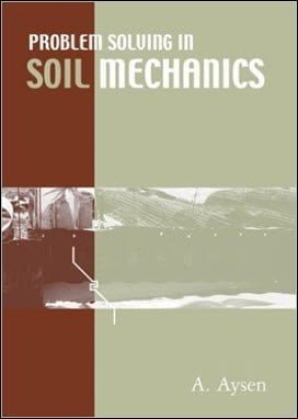 Aysen A., Problem Solving in Soil Mechanics, 2003