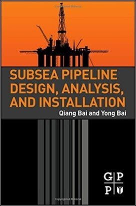 Bai Q., Subsea Pipeline Design, Analysis, and Installation, 2014