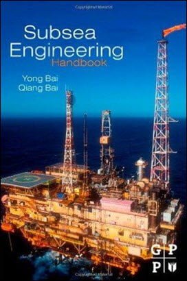 Bai Y., Subsea Engineering Handbook, 2012